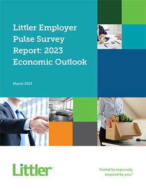 Littler Employer Pulse Survey Report: 2023 Economic Outlook