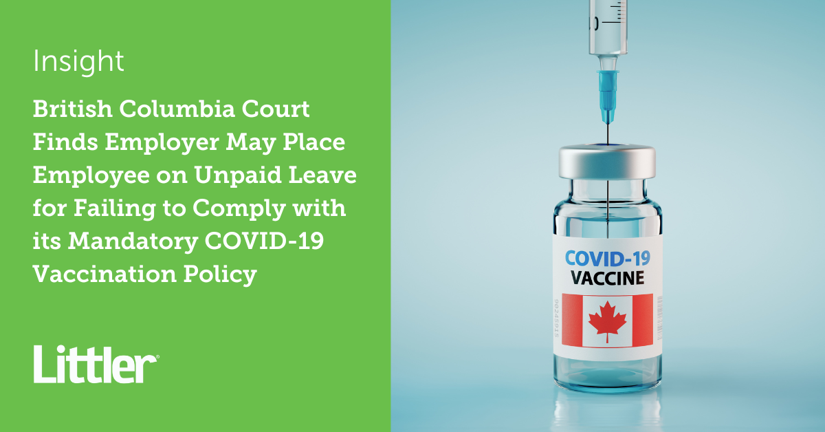 British Columbia Court Finds Employer May Place Employee on Unpaid Leave for Failing to Comply with its Mandatory COVID-19 Vaccination Policy