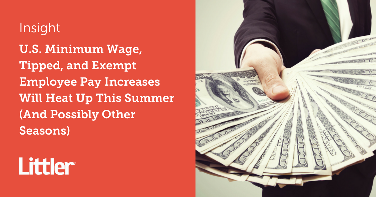 U.S. Minimum Wage, Tipped, and Exempt Employee Pay Increases Will Heat