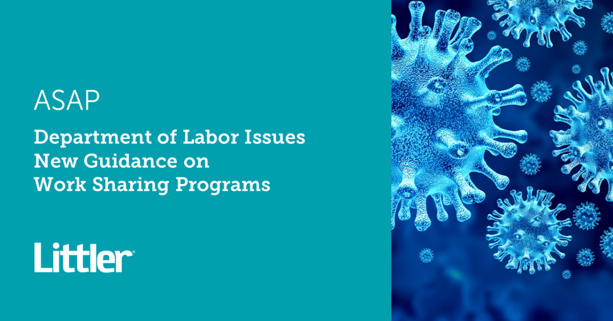 Department of Labor Issues New Guidance on Work Sharing Programs | Littler