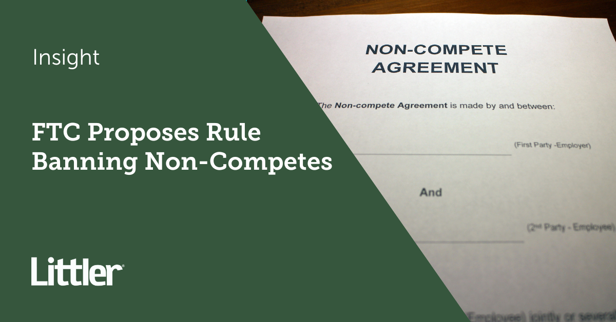 FTC Proposes Rule Banning Non-Competes | Littler