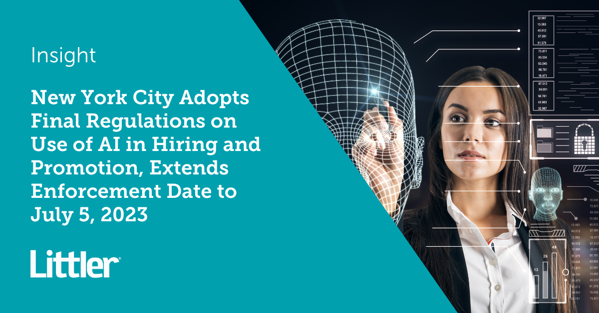New York City Adopts Final Regulations on Use of AI in Hiring and ...
