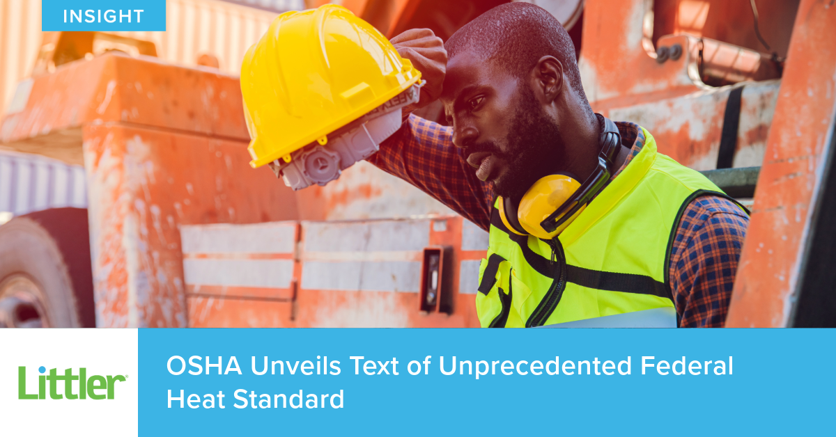 Osha Text OSHA Unveils Text of Unprecedented Federal Heat Standard | Littler